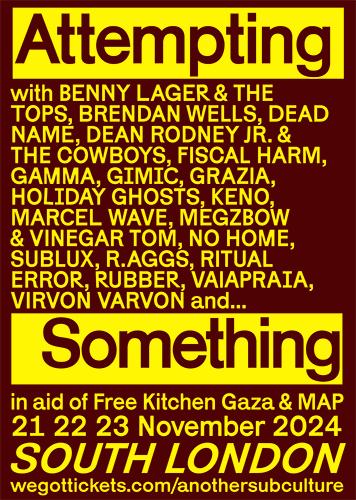 Attempting Something is a three-day fest in South London, click for full details